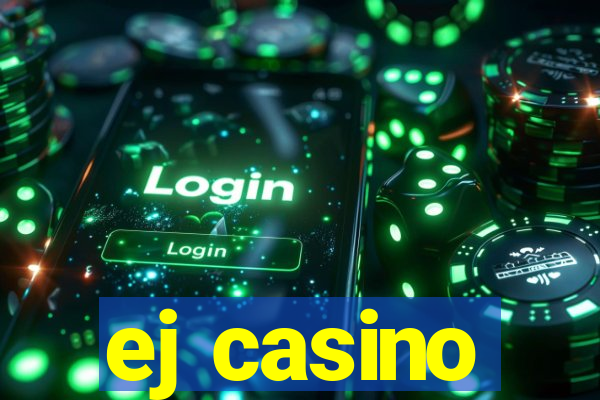 ej casino